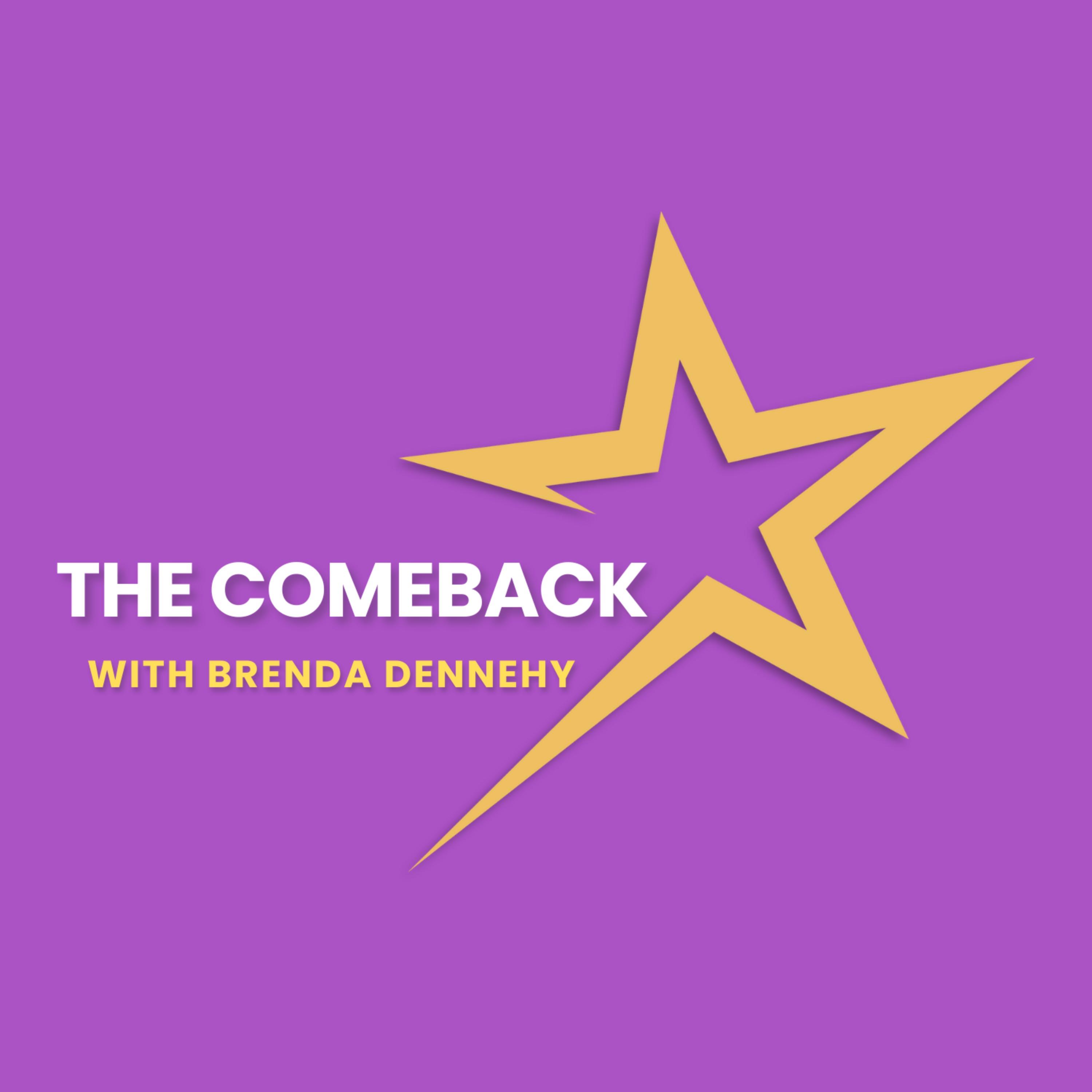 The Comeback with Brenda Dennehy