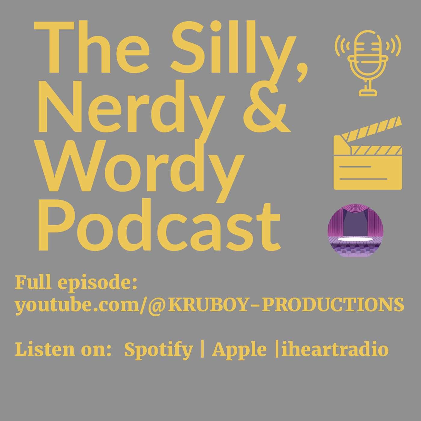 The Silly Nerdy and Wordy Podcast