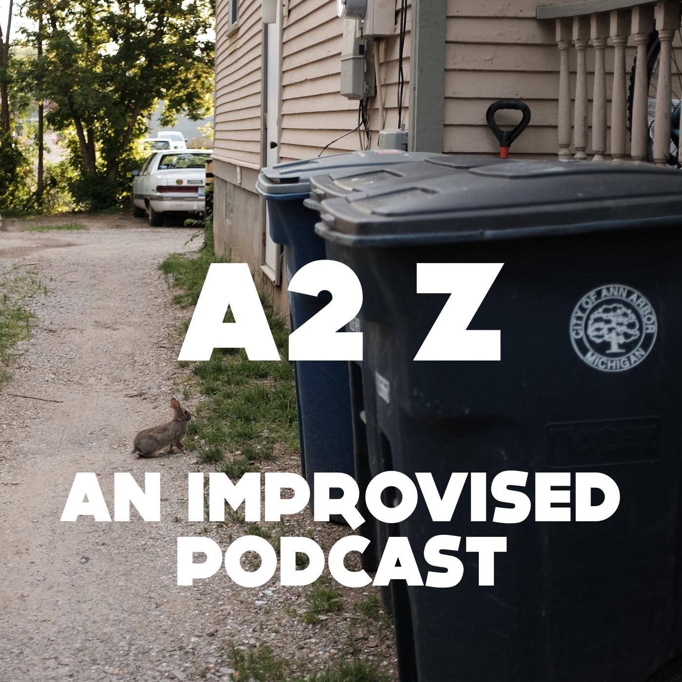 A2Z: An Improvised Podcast