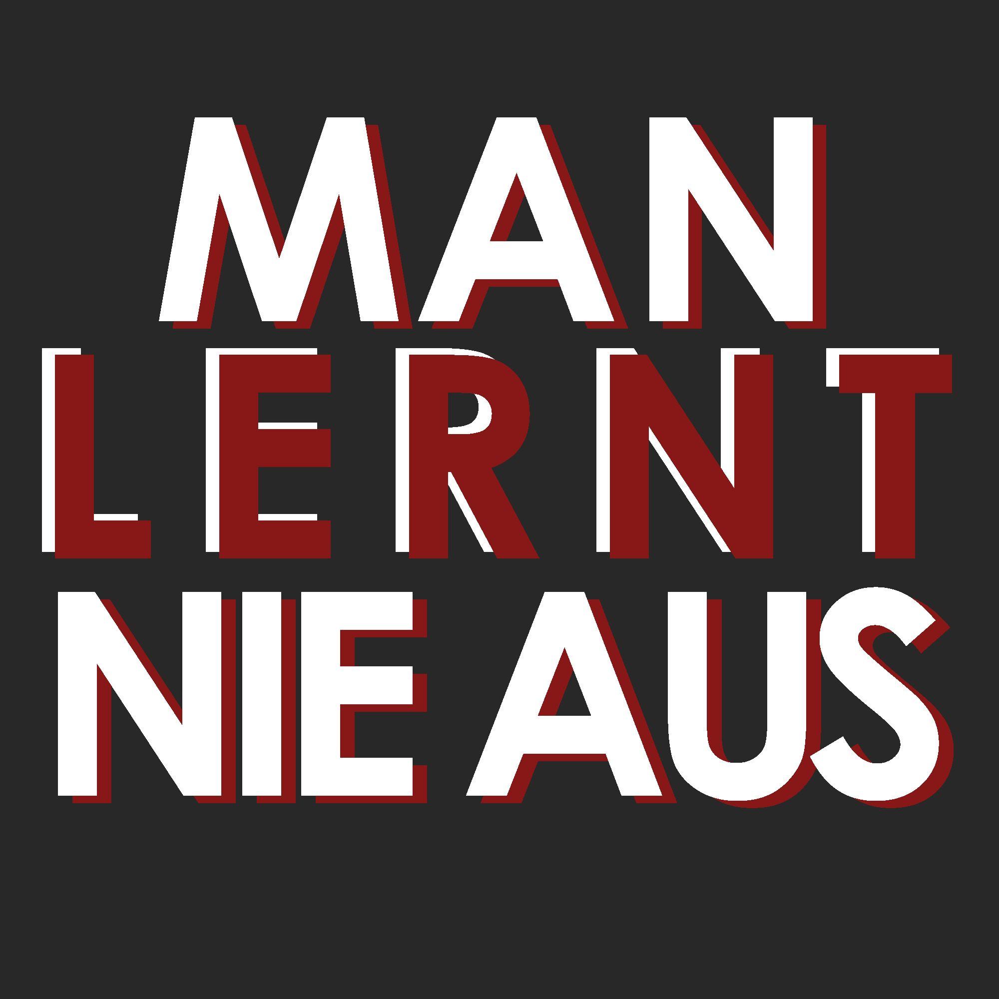 Man lernt nie aus