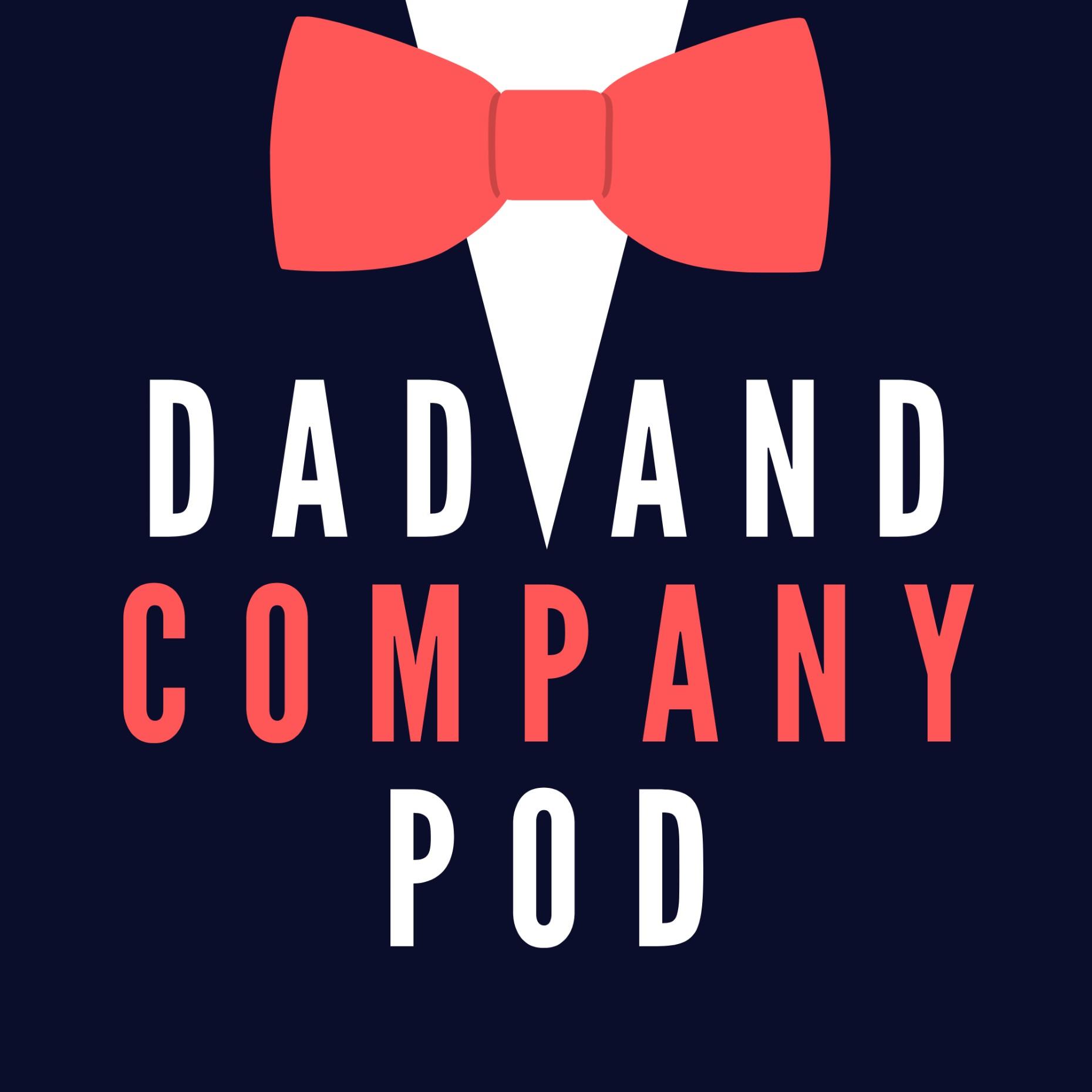 DadAndCompanyPod