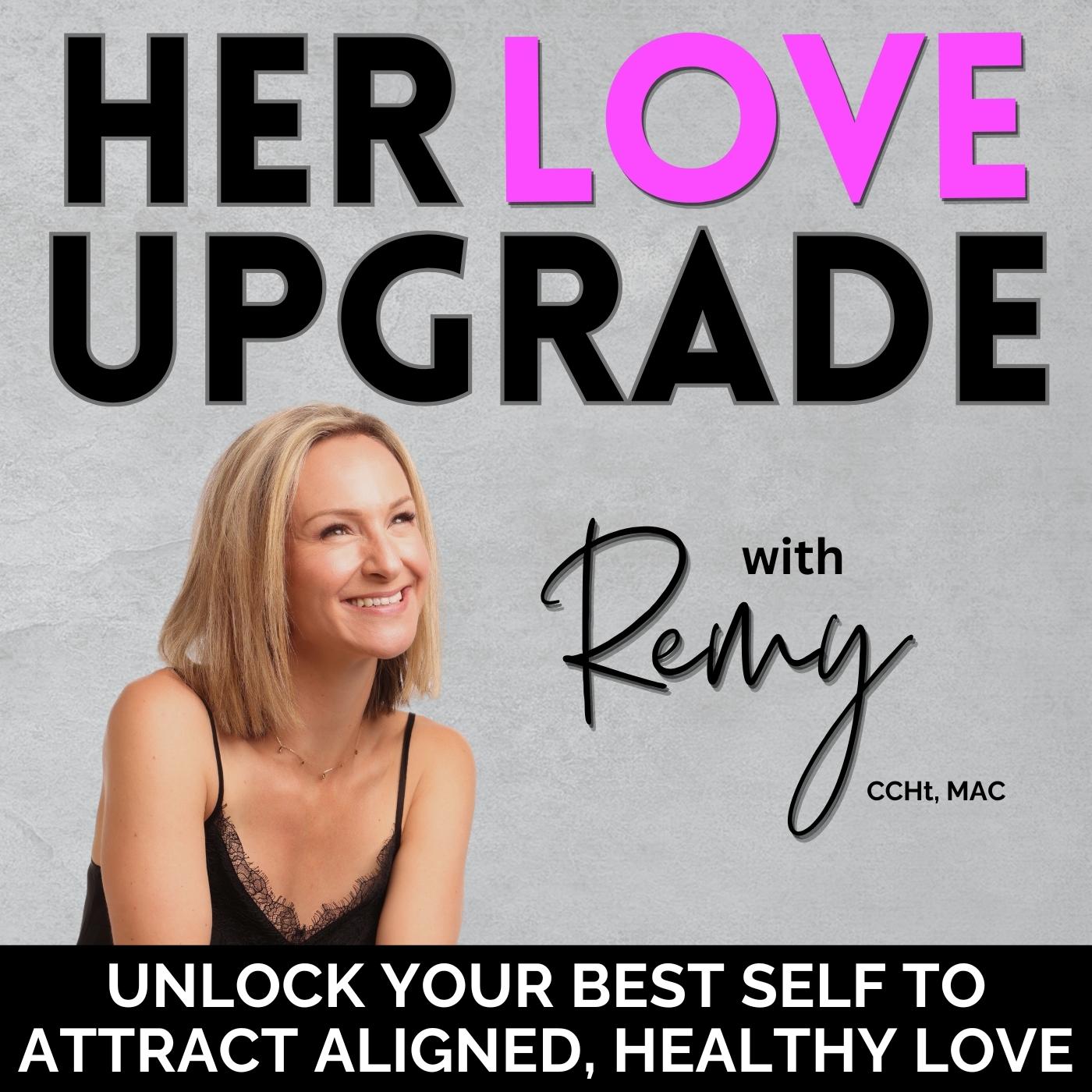 Her Love Upgrade - Break Toxic Cycles, Heal Heartbreak, Healthy Relationships, Cure Anxious Attachment, Boundaries, Red Flags