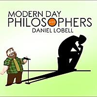Modern Day Philosophers with Daniel Lobell