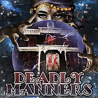 Deadly Manners