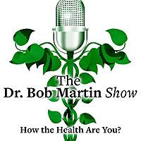 Dr. Bob Martin Show