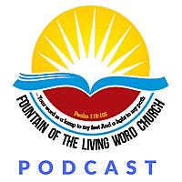Fountain of the Living Word Church Sermons