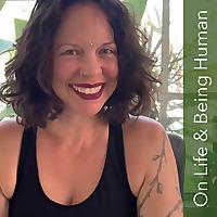 On Life & Being Human
