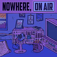 Nowhere, On Air
