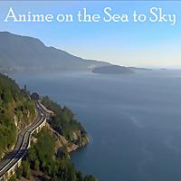 Anime on the Sea to Sky