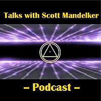 Talks With Scott Mandelker Podcast