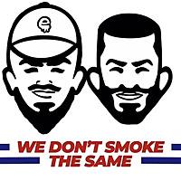 We Don't Smoke the Same