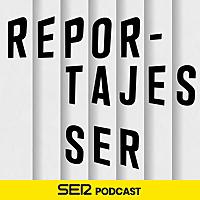 Reportajes SER