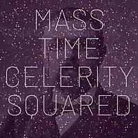 Mass Time Celerity Squared