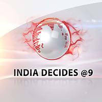 India Decides @ 9