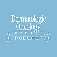 Dermatologic Oncology Update