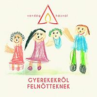 Gyerekekről felnőtteknek-Vendég a háznál
