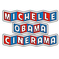Michelle Obama Cinerama