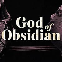 God of Obsidian