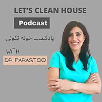 Let's Clean House | پادکست خونه تکونی