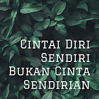 Cintai Diri Sendiri Bukan Cinta Sendirian