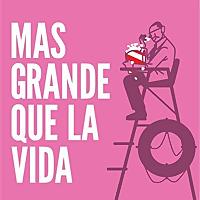 Más grande que la vida