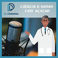 Dr. Diabetes - Ciência e Humor com Açucar