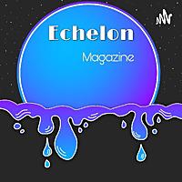 ECHELON MAGAZINE