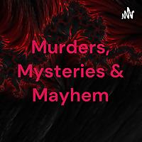 Murders, Mysteries & Mayhem