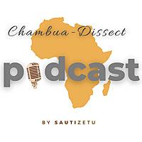 Chambua - Dissecting Ideologies Behind Relationships, Beliefs, Success, and Leadership.