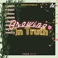 GROWING IN TRUTH