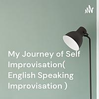 My Journey of Self Improvisation( English Speaking Improvisation )