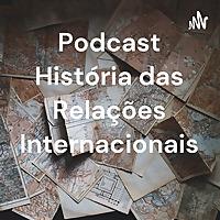 Podcast História das Relações Internacionais