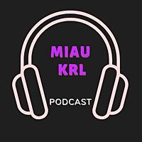 Miau Krl Podcast