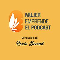 Mujer Emprende - El Podcast