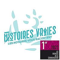 Histoires vraies : les notaires vous racontent