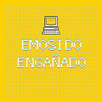 Emosido Engañado