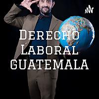 Derecho Laboral GUATEMALA