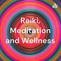 Reiki, Meditation and Wellness