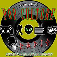 Owen & Dirt's Pop Culture Radio