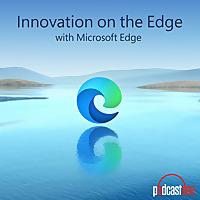 Innovation on the Edge with Microsoft Edge