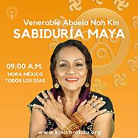 Meditación con el Calendario Sagrado Maya Revolucionado con la Venerable Abuela Nah Kin
