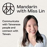 Learn Taiwanese Mandarin With Miss Lin Podcast│Taiwanese Mandarin Conversation│Taiwanese culture