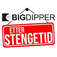 Big Dipper etter stengetid