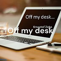 Off My Desk - Z mojego biurka