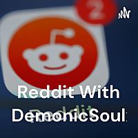 Reddit With XxDemonicSoulxX