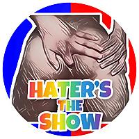 Hater's The Show