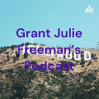 Grant Julie Freeman's Podcast