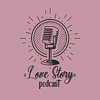 Love Story Podcast