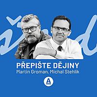 Přepište dějiny - Groman & Stehlík