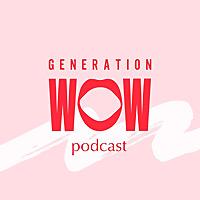 Generation WOW Podcast